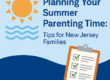 Planning Your Summer Parenting Time: Tips for New Jersey Families